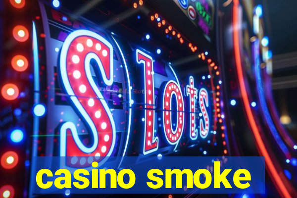 casino smoke