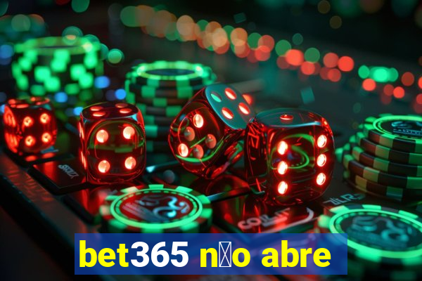 bet365 n茫o abre