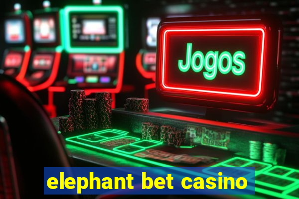 elephant bet casino