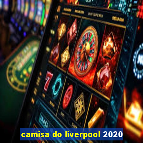 camisa do liverpool 2020