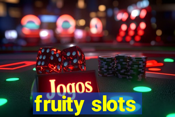 fruity slots