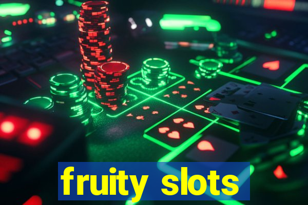 fruity slots