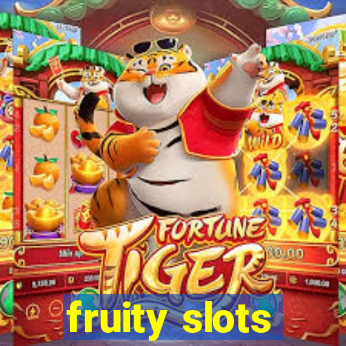 fruity slots