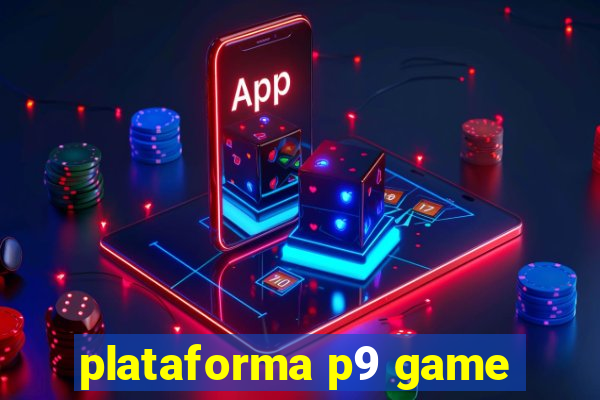 plataforma p9 game