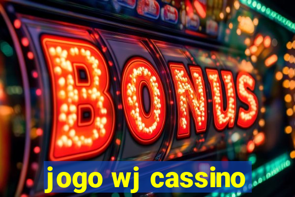 jogo wj cassino