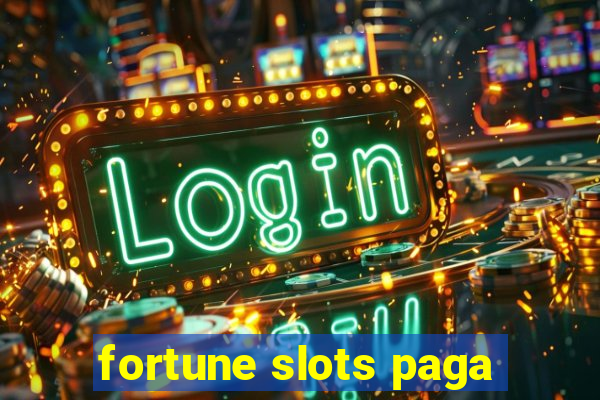 fortune slots paga