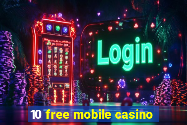 10 free mobile casino