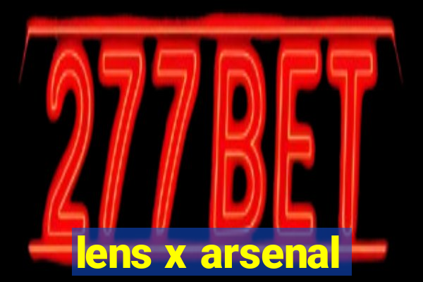 lens x arsenal