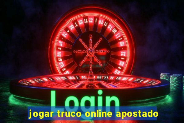 jogar truco online apostado