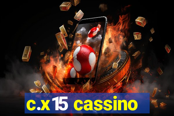 c.x15 cassino