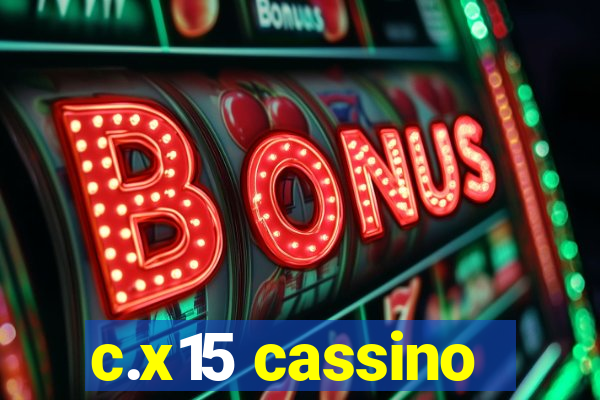 c.x15 cassino