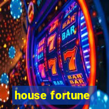 house fortune