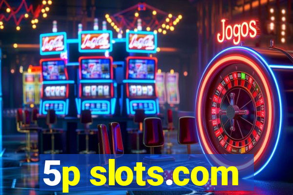 5p slots.com