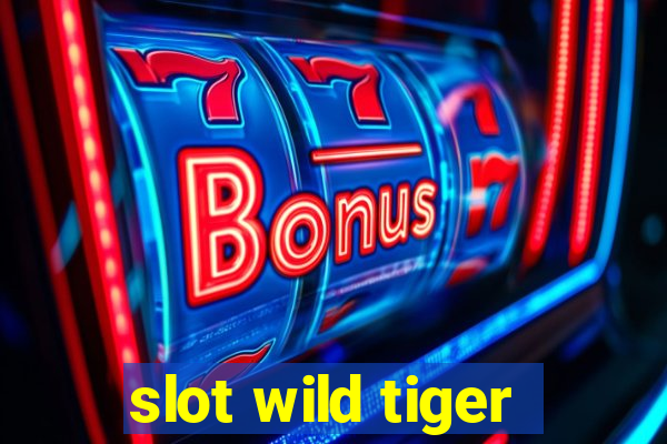 slot wild tiger