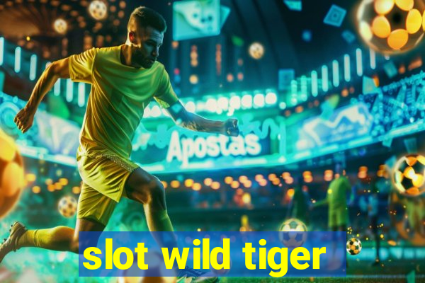 slot wild tiger