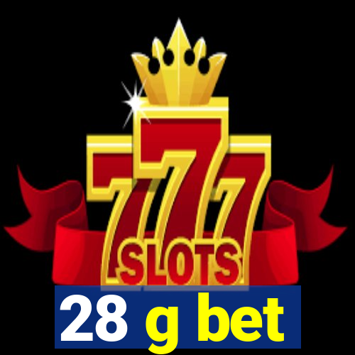 28 g bet