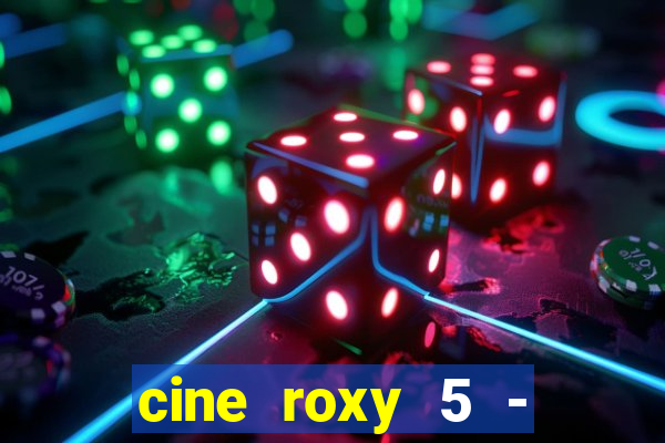 cine roxy 5 - santos santos - sp