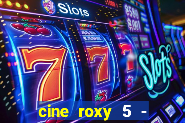 cine roxy 5 - santos santos - sp