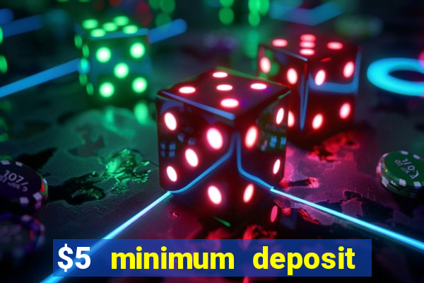 $5 minimum deposit casino canada