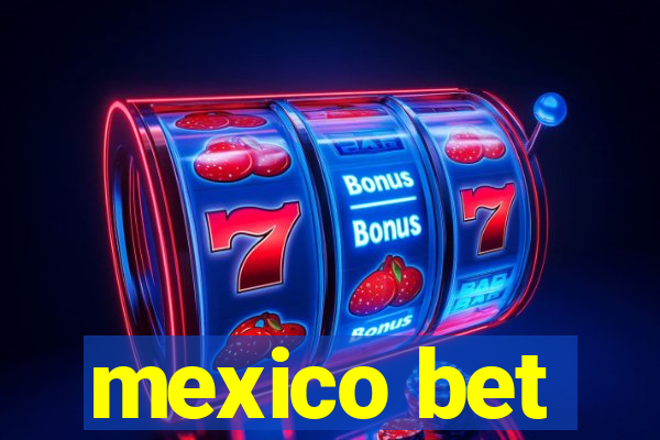 mexico bet