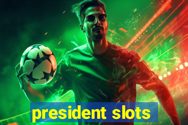 president slots