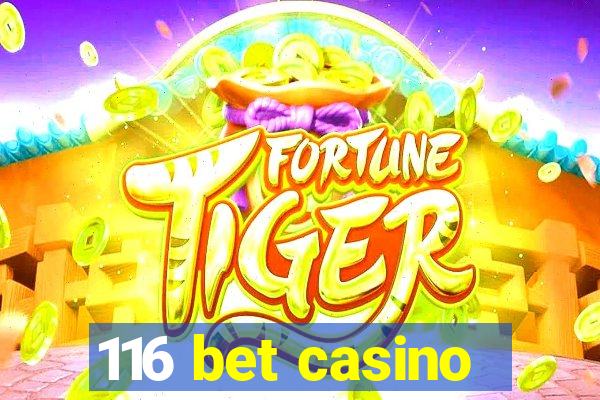 116 bet casino