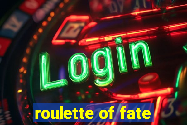 roulette of fate