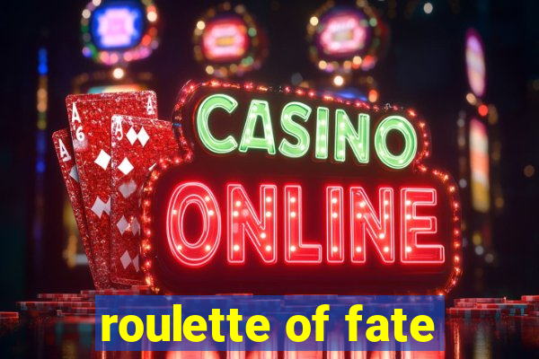 roulette of fate