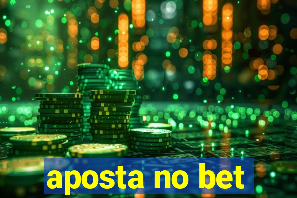 aposta no bet