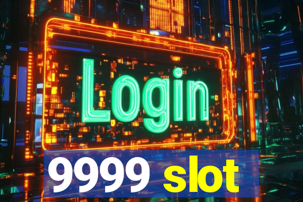 9999 slot