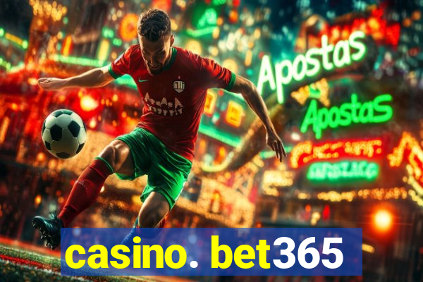 casino. bet365