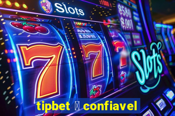 tipbet 茅 confiavel