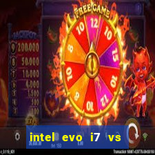 intel evo i7 vs intel core i7