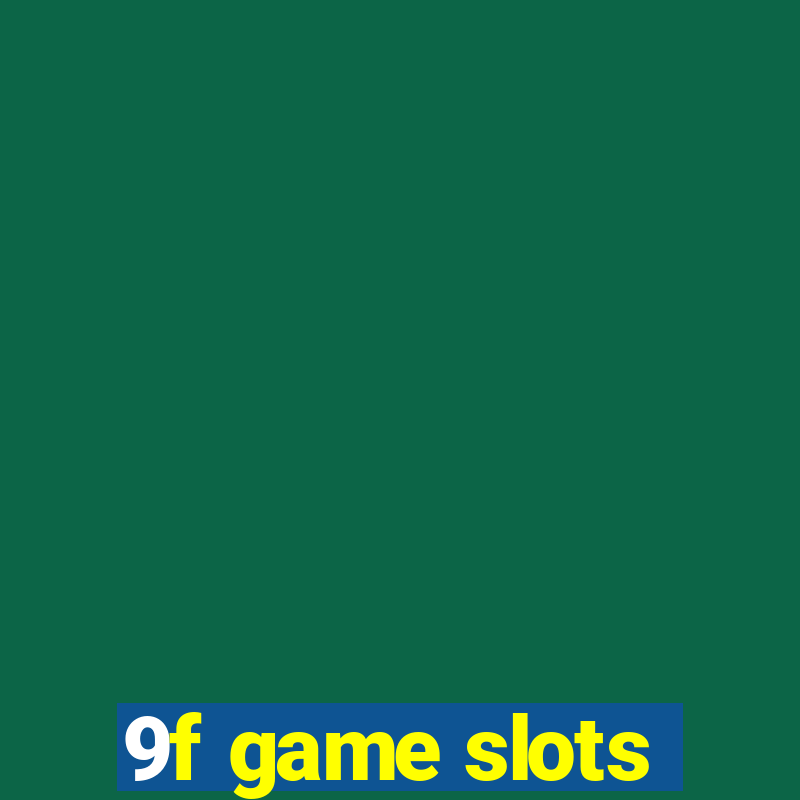 9f game slots