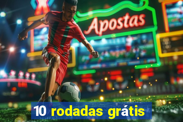 10 rodadas grátis