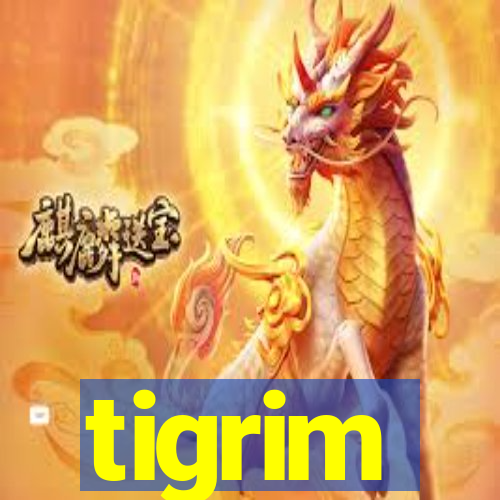 tigrim