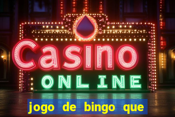 jogo de bingo que paga dinheiro de verdade