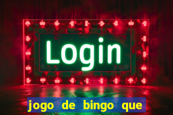 jogo de bingo que paga dinheiro de verdade