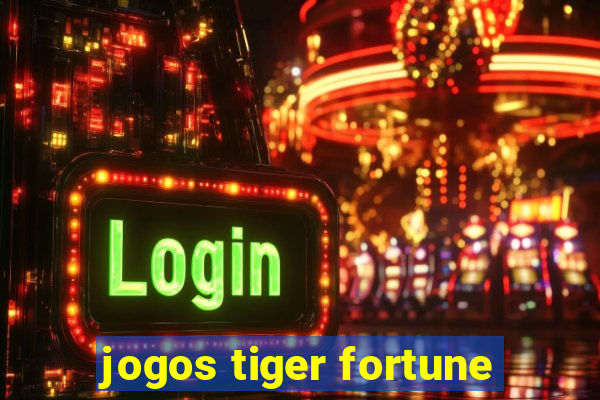 jogos tiger fortune