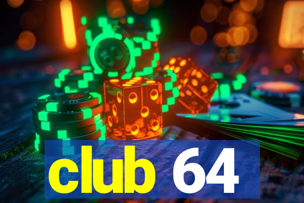 club 64