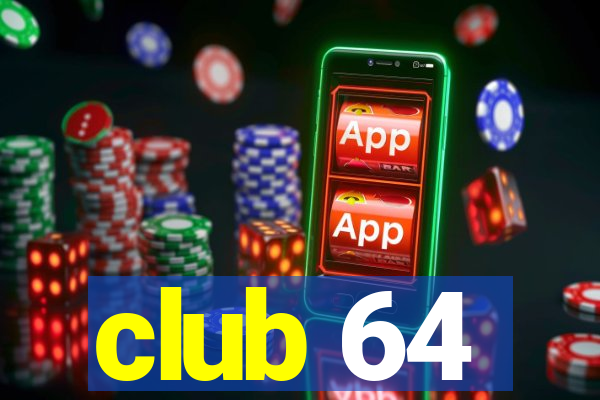 club 64