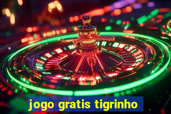 jogo gratis tigrinho