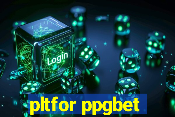 pltfor ppgbet