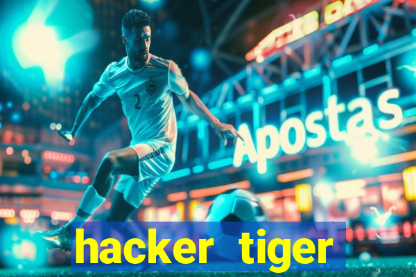 hacker tiger fortune download