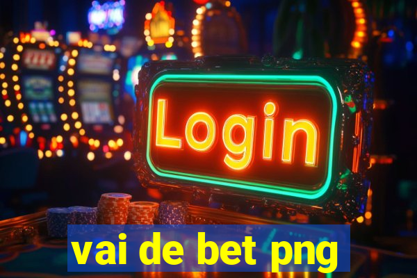 vai de bet png