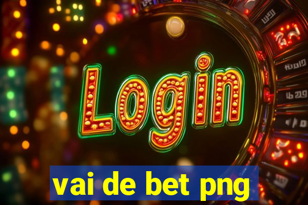 vai de bet png