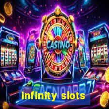 infinity slots