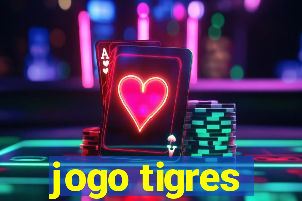 jogo tigres