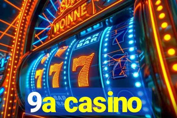 9a casino