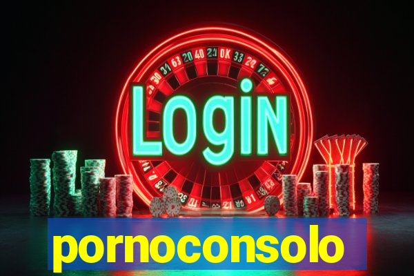 pornoconsolo